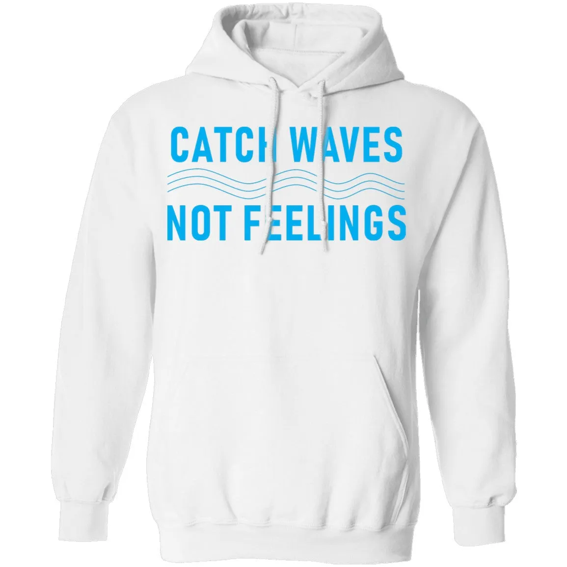 Catch Waves Not Feelings T-Shirt