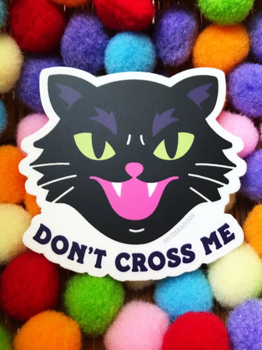 Don't Cross Me Cat Sticker