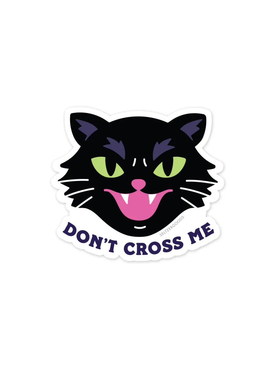 Don't Cross Me Cat Sticker