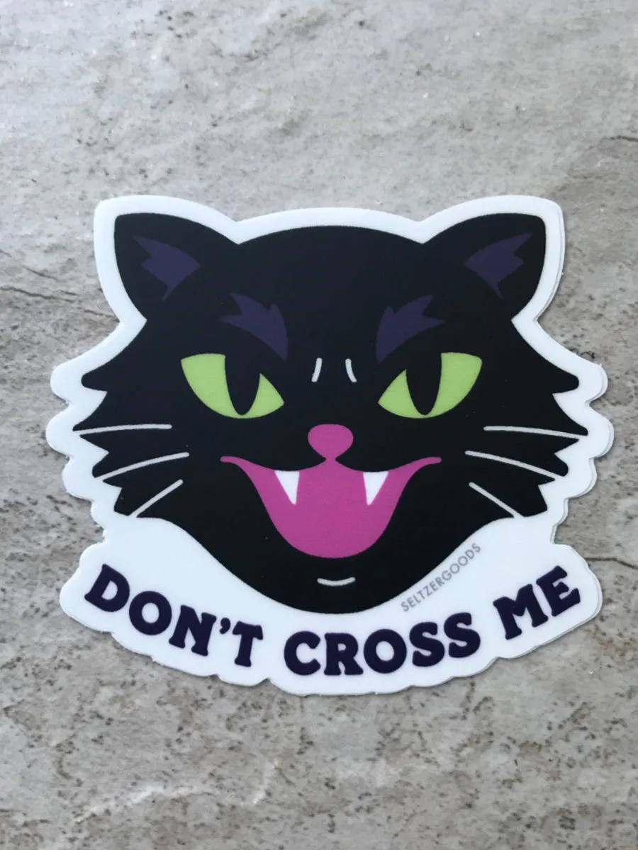 Don't Cross Me Cat Sticker