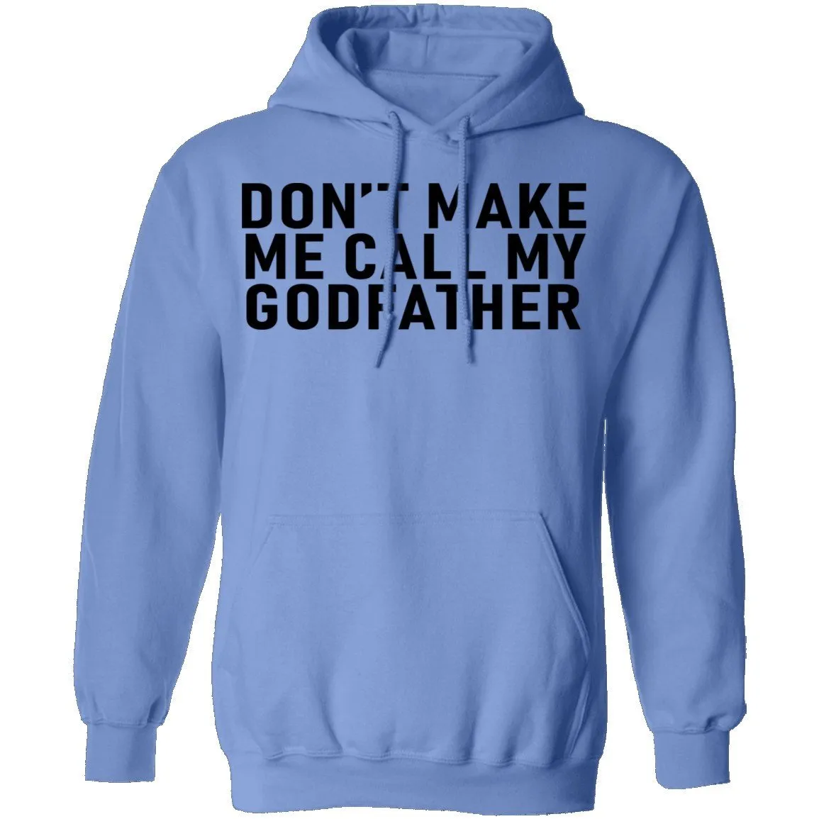 Don't Make Me Call My Godfather T-Shirt